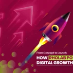 From Concept to Launch: How Rholab Powers Digital Growth